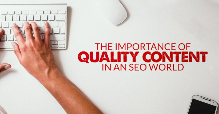 The Importance of Quality Content in an SEO World