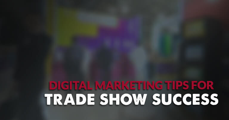 5 Digital Marketing Tips for Trade Show Success