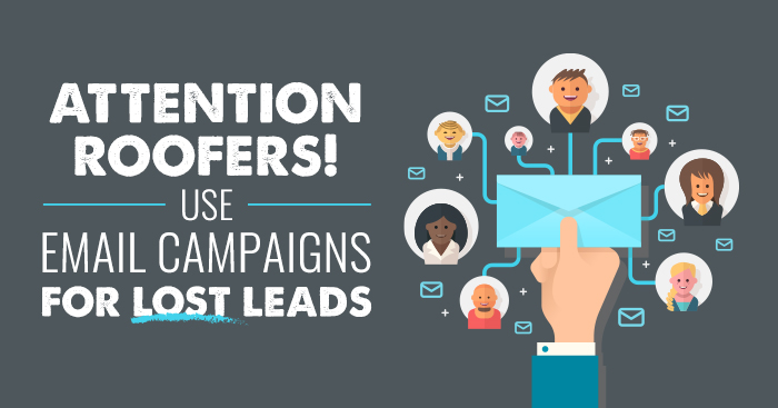 Attention Roofers! Use Email Campaigns for Lost Leads