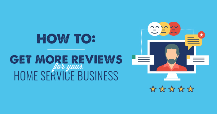 How To: Get More Reviews for your Home Service Business