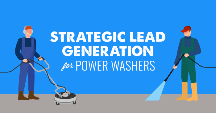 Strategic Lead Generation for Power Washers
