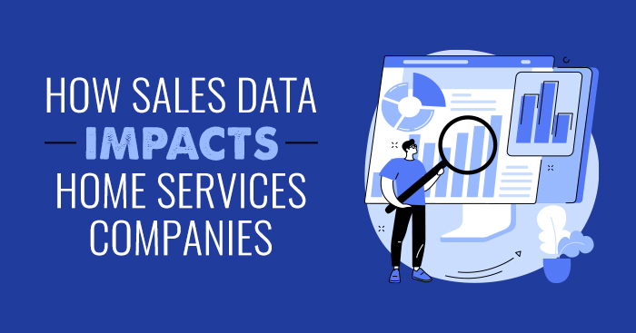 How sales data impacts home services companies