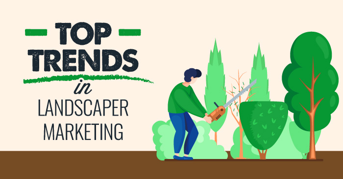 Top trends in landscaper marketing