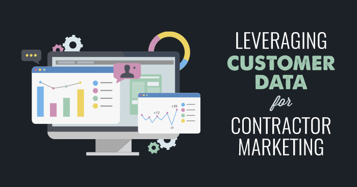 Leveraging customer data for contractor marketing