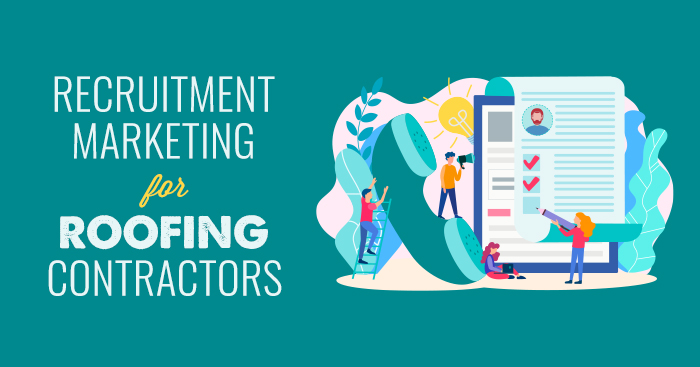Recruitment marketing for roofing contractors