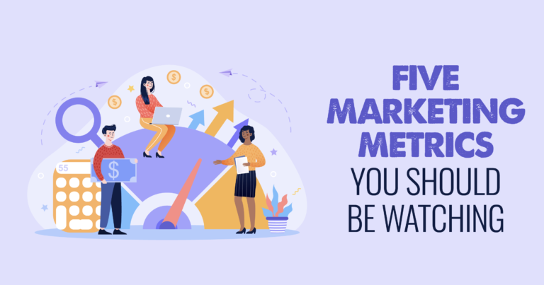 Five marketing metrics you should be watching