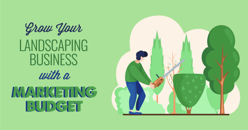 monthly marketing budget for your landscaping company