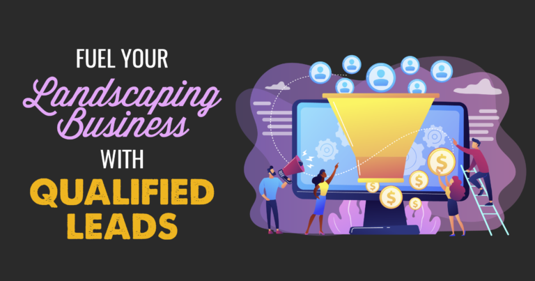 Top 4 Lead Generation Strategies for Landscapers