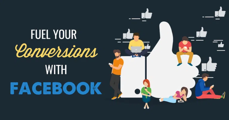 Fuel Your Conversions with Facebook