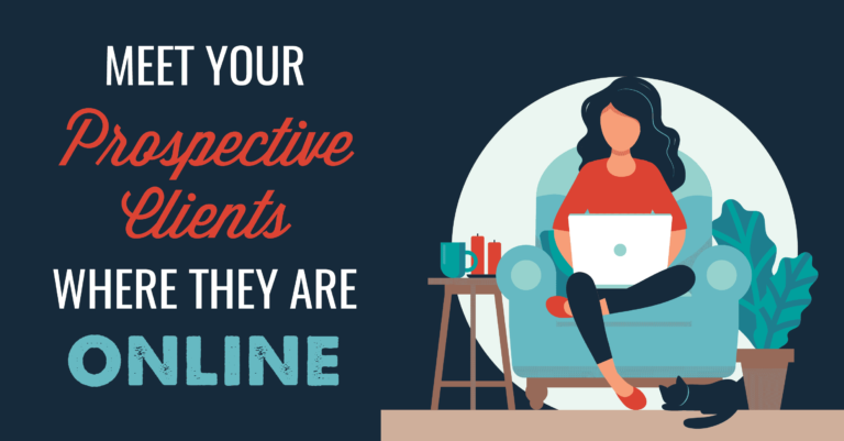 Meet Your Prospective Clients Where They are Online