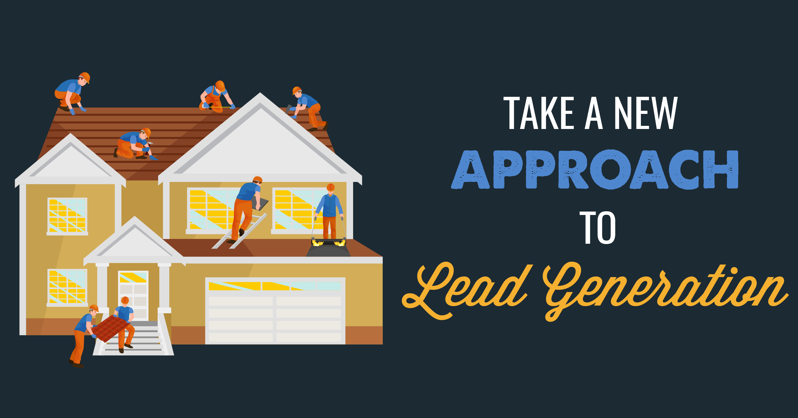 Take a New Approach to Lead Generation