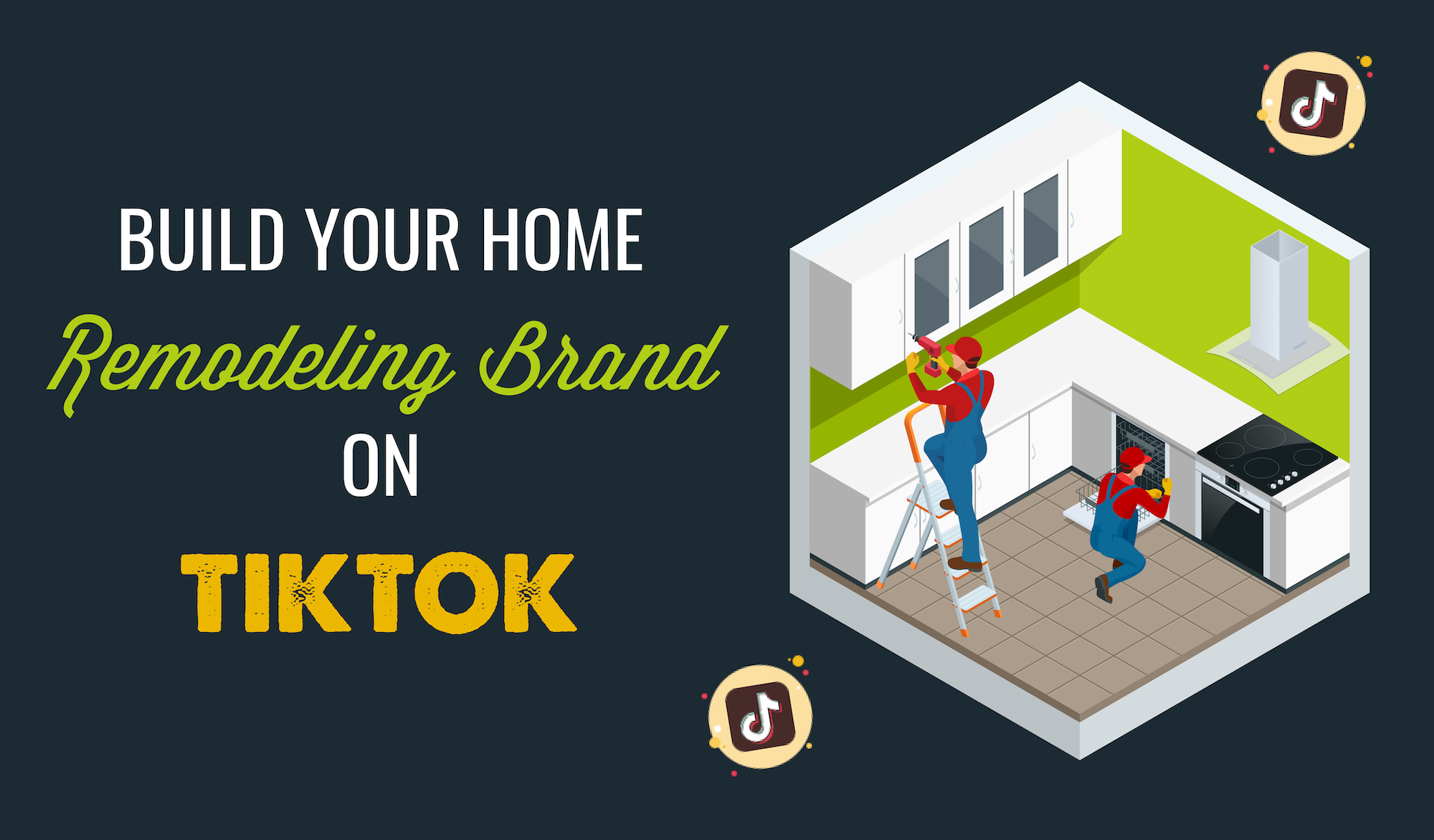 Do Home Remodelers Need to Be on TikTok?