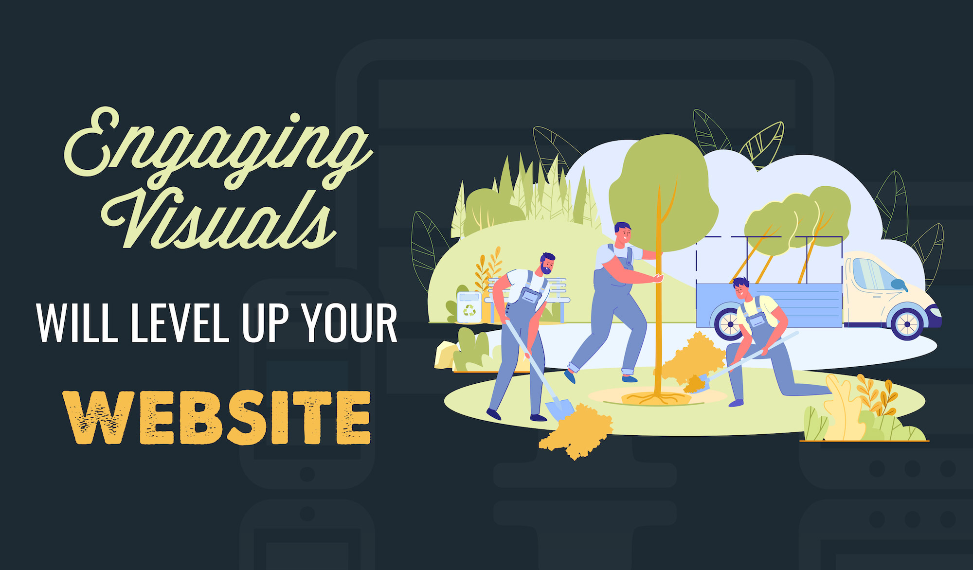 Engaging visuals will level up your website