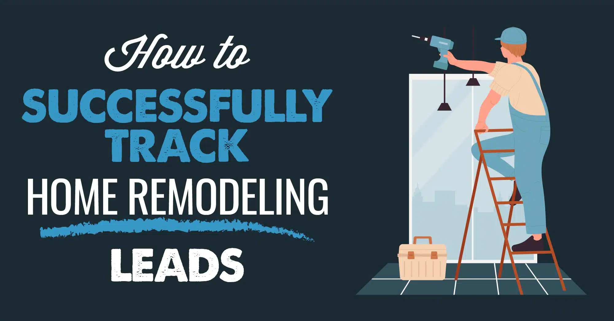 Where Are Your Home Remodeling Leads Coming From? | Company 119