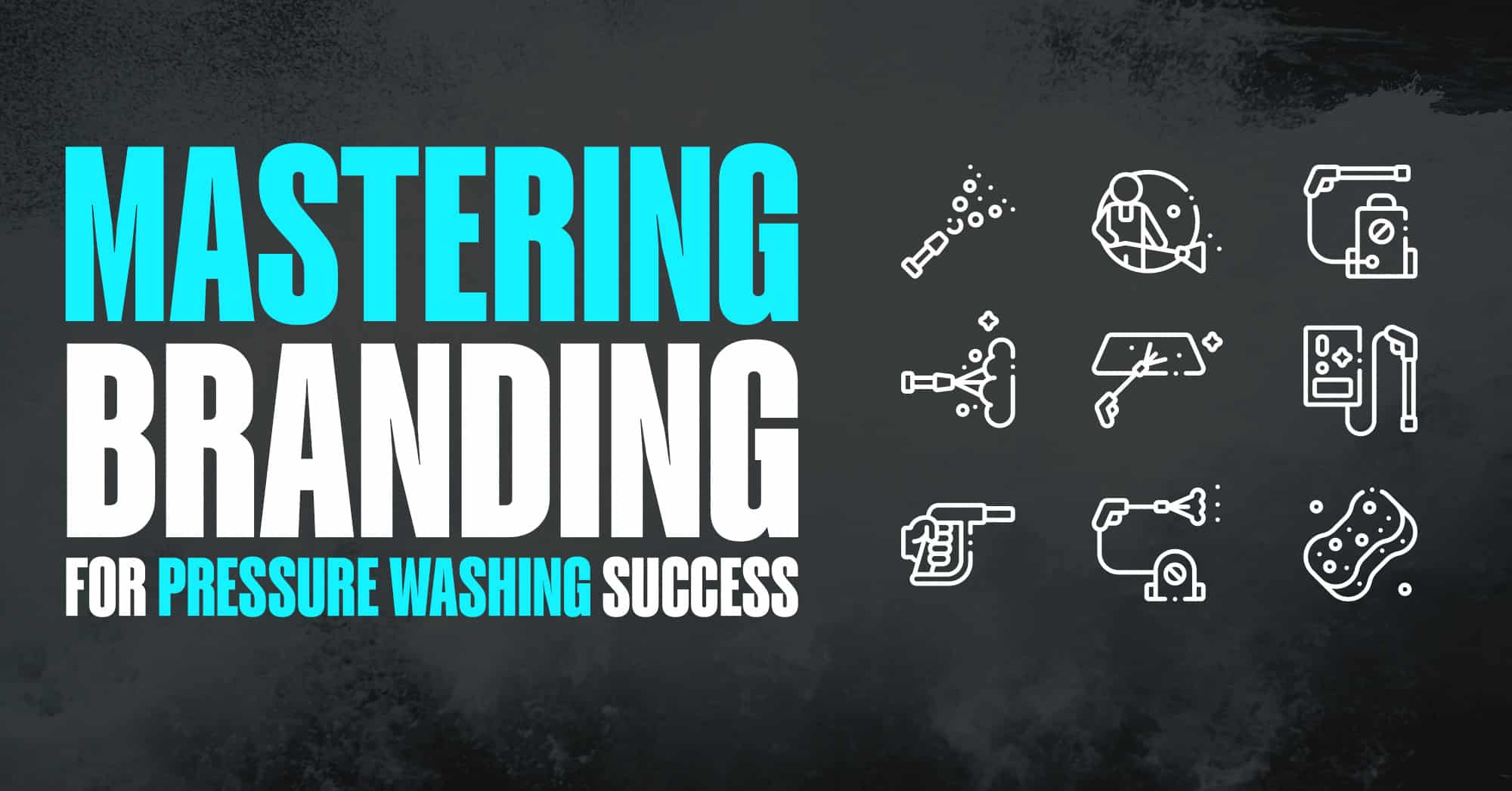 Take Control of Your Pressure Washing Brand