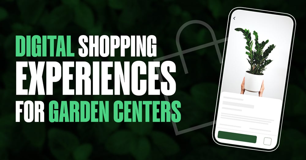 Digital shopping experiences for garden centers