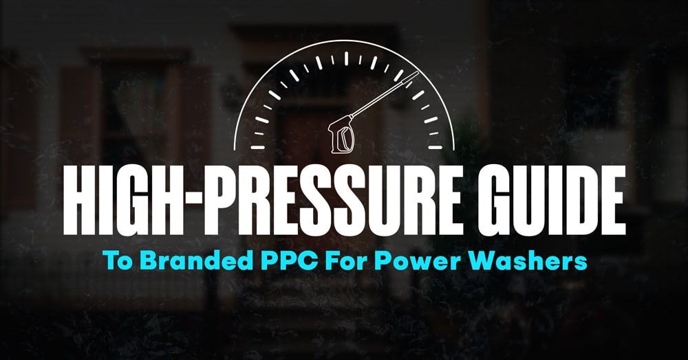 High-pressure guide to branded PPC for power washers
