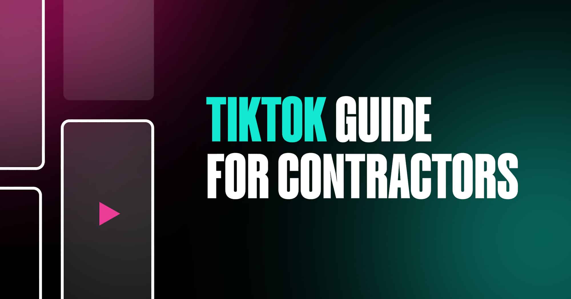 Tiktok guide for contractors blog image