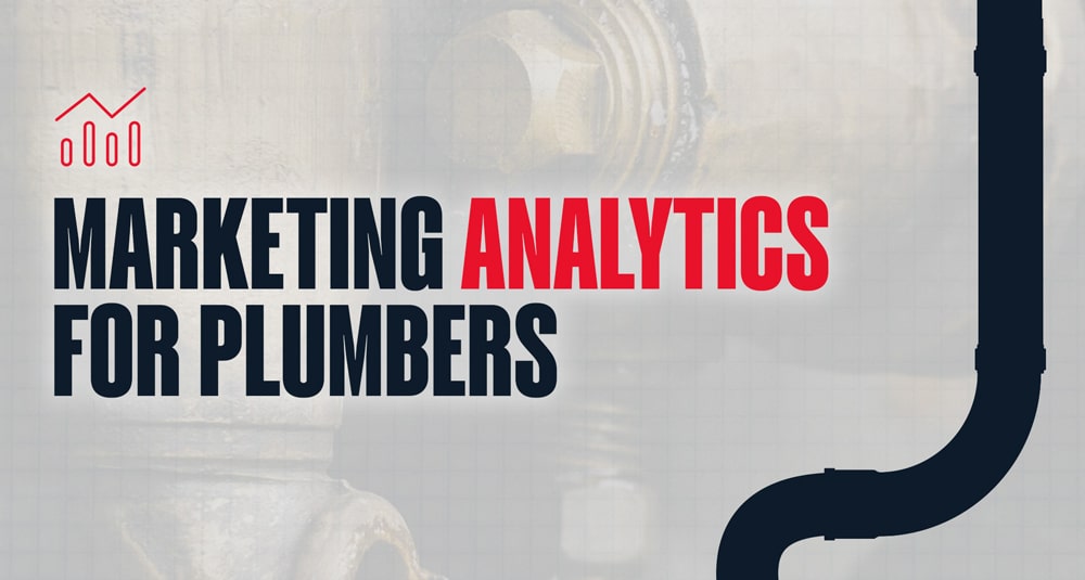 Marketing analytics for plumbers