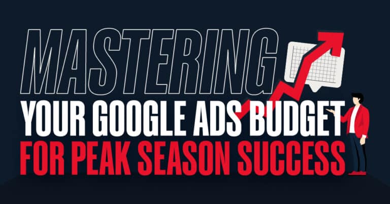 Preparing Your Google Ads Budget for High-Demand Seasons