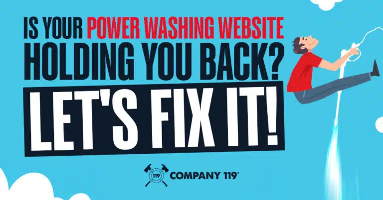 How Your Power Washing Website Is Holding Your Business Back—and How to Fix It