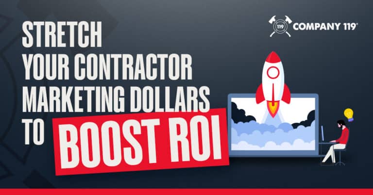Stretch Your Contractors Marketing Dollars to Boost ROI