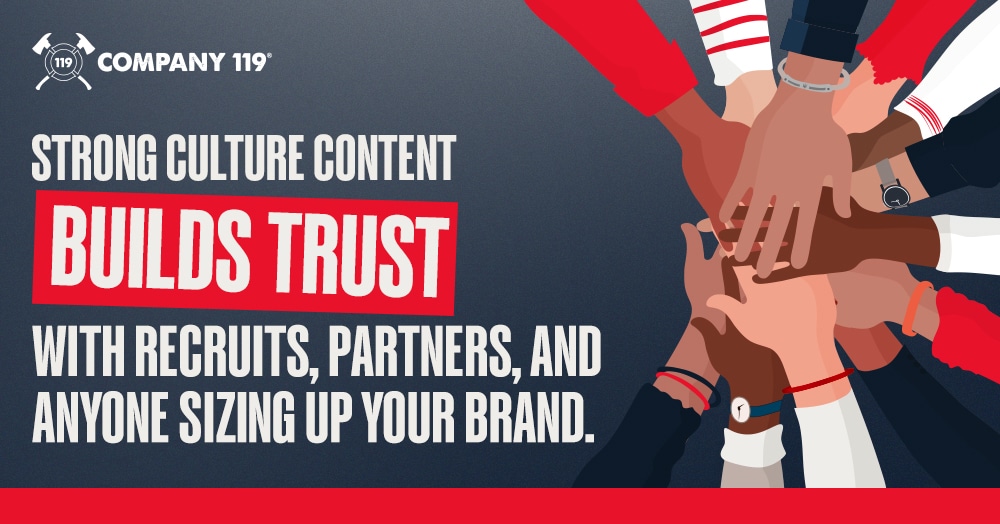 Strong Culture Content Builds Trust With Recruits, Partners, and Anyone Sizing Up Your Brand
