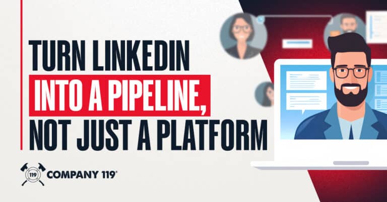 Turn LinkedIn into a Pipeline, Not Just a Platform