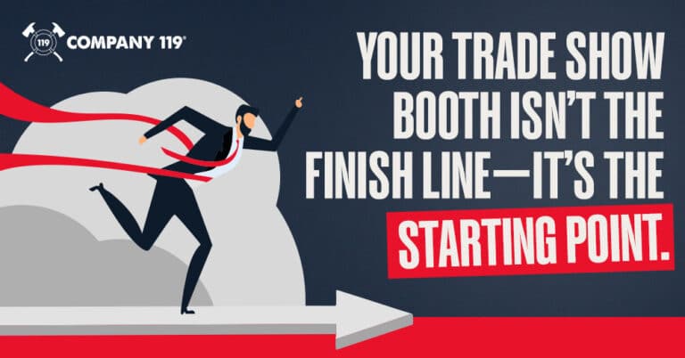 Your Trade Show Booth Isn't the Finish Line - It's the Starting Point