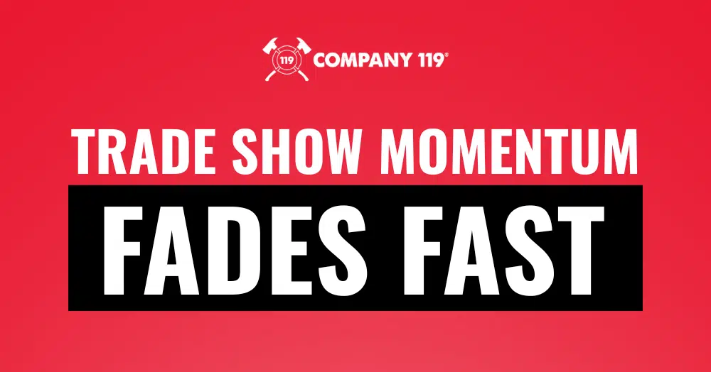Why Trade Show Momentum Dies After 30 Days